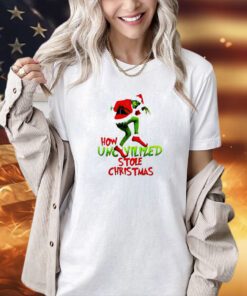 Grinch how uncivilized stole Christmas T-shirt