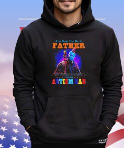 Groot and Yondu autism dad any man can be a father shirt