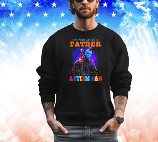 Groot and Yondu autism dad any man can be a father shirt