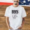 IBS I Be Shittin' Funny Skeleton T-Shirt