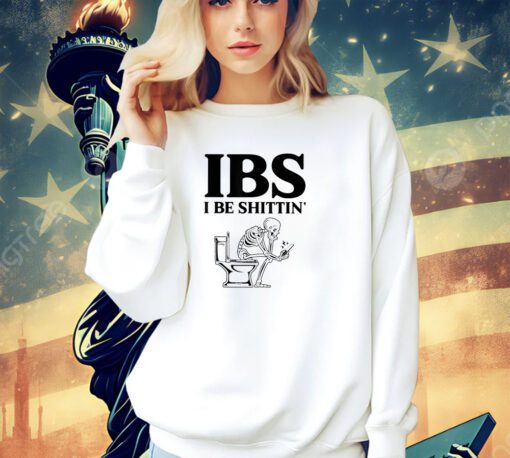 IBS I Be Shittin' Funny Skeleton T-Shirt