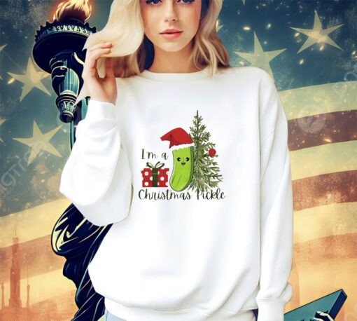 I’m a Christmas pickle Christmas shirt