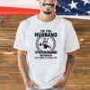 I’m the husband of Staten Island woman nothing scares me T-shirt