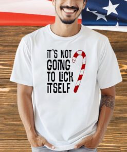 It’s not going to lick itself T-shirt