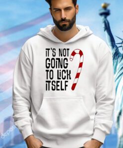 It’s not going to lick itself T-shirt