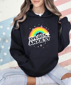 I’ve got anxiety rainbow T-shirt