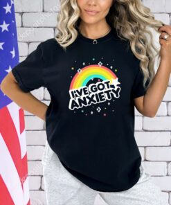 I’ve got anxiety rainbow T-shirt