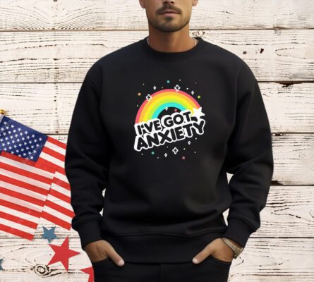 I’ve got anxiety rainbow T-shirt