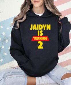 Jaidyn is turning 2 T-shirt