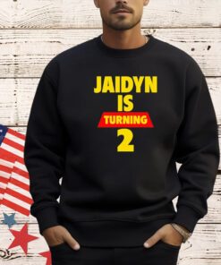 Jaidyn is turning 2 T-shirt