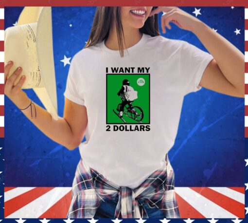 Johnny Gasparini I want my 2 dollars shirt