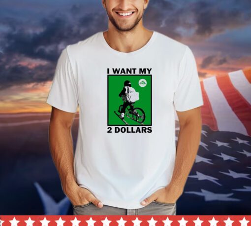 Johnny Gasparini I want my 2 dollars shirt