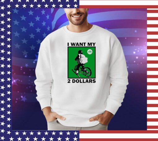 Johnny Gasparini I want my 2 dollars shirt