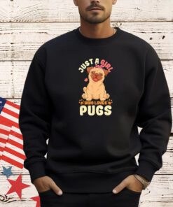 Just a girl who loves pugs T-shirt