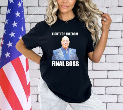 Klaus Schwab fight for freedom final boss shirt