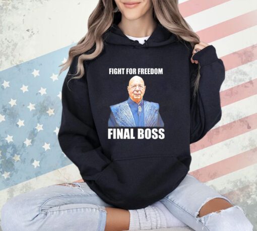 Klaus Schwab fight for freedom final boss shirt