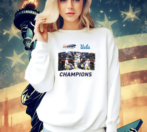 LA UCLA Football Champions of The Starco Brands LA Bowl hosted by Gronk Go Bruins Bowl Season 2023-2024 shirt