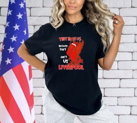 Liverpool they hate us because ain’t us Christmas T-shirt