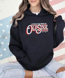 Living in the New World with an old soul it’s damn shame shirt