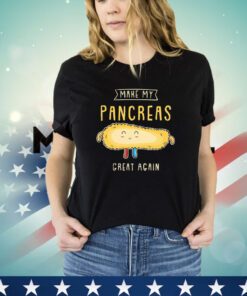 Make my pancreas great again shirt