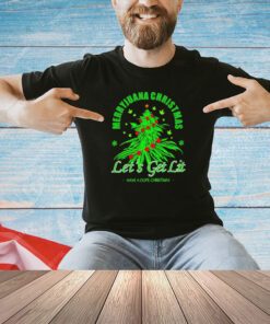 Marijuana Christmas let’s get lit have a dope Christmas shirt