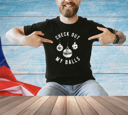 Mens Check Out My Balls T Shirt Funny Sarcastic Offensive Tee