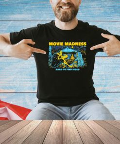 Movie Madness hard to find video est 1991 T-shirt