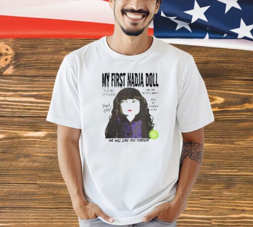 My first Nadia Doll she will love you forever T-shirt