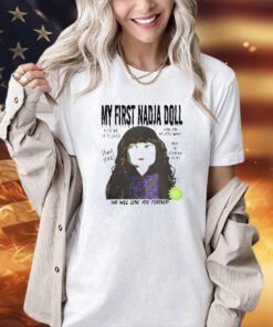 My first Nadia Doll she will love you forever T-shirt