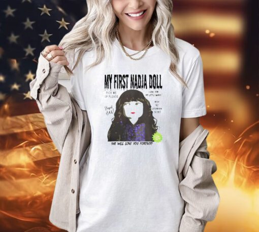 My first Nadia Doll she will love you forever T-shirt