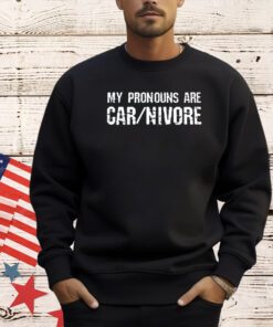 My pronouns are carnivore T-shirt