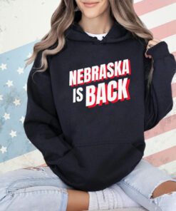 Nebraska is back T-shirt