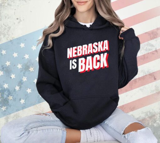 Nebraska is back T-shirt