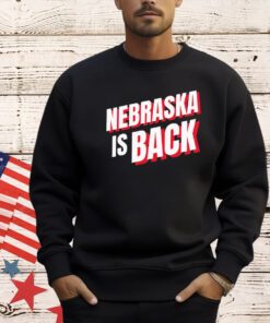 Nebraska is back T-shirt