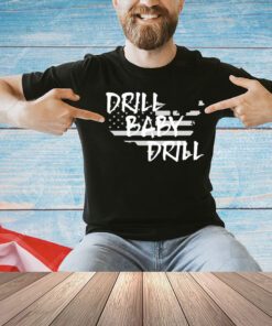 Official Drill Baby Drill T-shirt