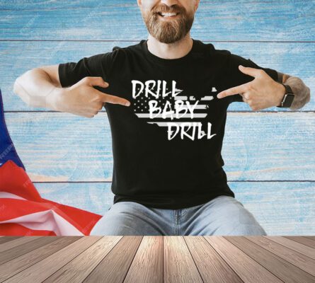 Official Drill Baby Drill T-shirt