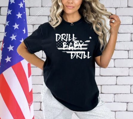 Official Drill Baby Drill T-shirt