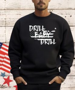 Official Drill Baby Drill T-shirt