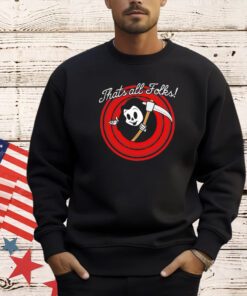 Official Grim Reaper that’s all folks T-shirt