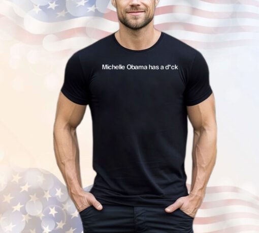 Official Michelle Obama has a dick shirt