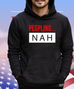 Official Peopling Nah shirt