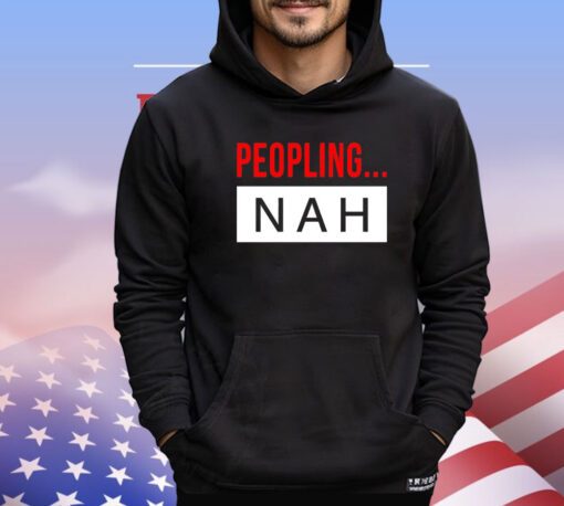 Official Peopling Nah shirt