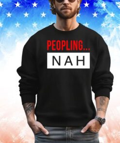 Official Peopling Nah shirt