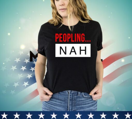 Official Peopling Nah shirt