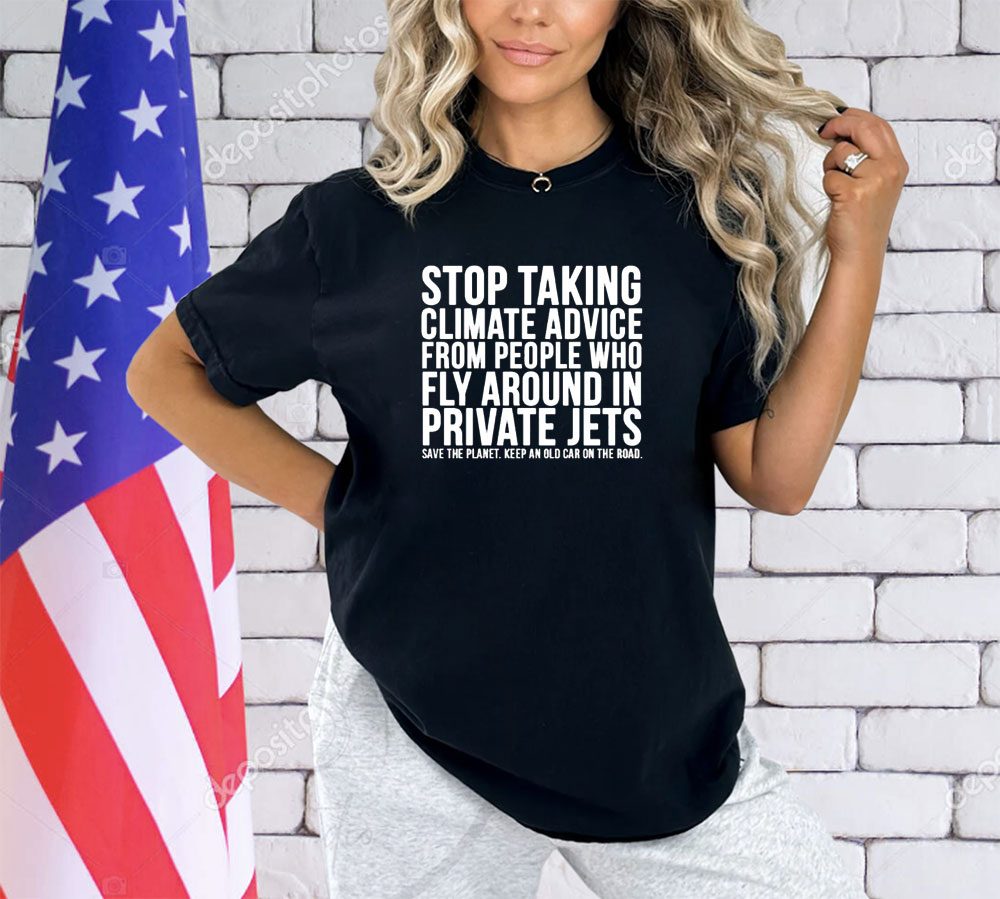 Official stop taking climate advice from people who fly around in private Jets shirt