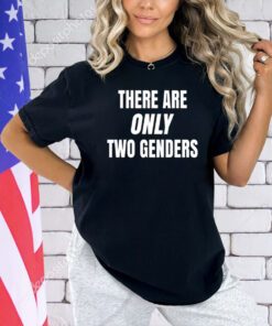 Official there are only 2 genders T-shirt