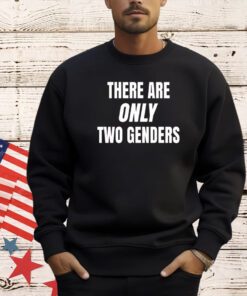 Official there are only 2 genders T-shirt