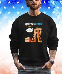 Optimus Prime Alexa tell megatron I have a free same day delivery for him shirt