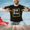 Pretend I’m Karl Marx T-shirt