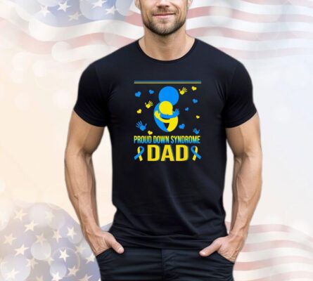 Proud down syndrome dad shirt